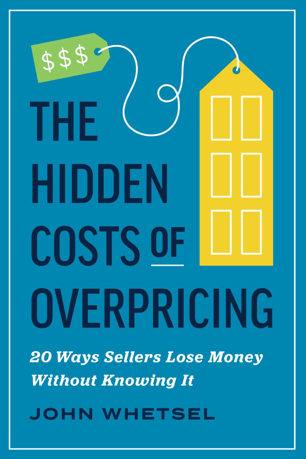 The Hidden Costs of Overpricing book cover by John Whetsel